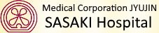 Medical corporation JYUJIN Sasaki Hospital